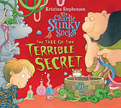 SIR CHARLIE STINKY SOCKS: THE TALE OF THE TERRIBLE SECRET